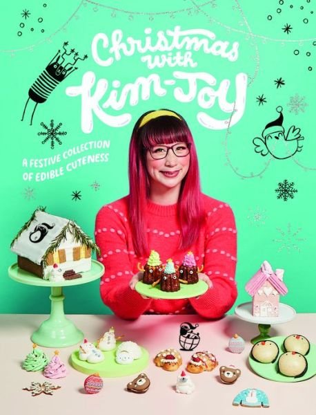 Cover for Kim-Joy · Christmas with Kim-Joy: A Festive Collection of Edible Cuteness (Gebundenes Buch) (2020)