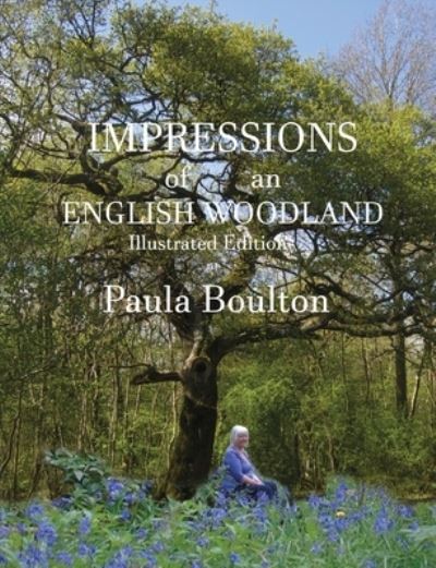 Cover for Paula Boulton · Impressions of an English Woodland - illustrated edition (Paperback Book) (2020)