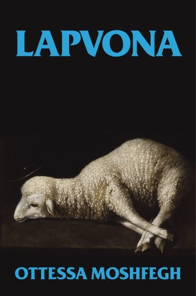Cover for Ottessa Moshfegh · Lapvona: The unmissable Sunday Times Bestseller (Innbunden bok) (2022)