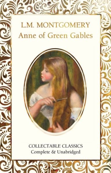 Anne of Green Gables - Flame Tree Collectable Classics - Lucy Maud Montgomery - Bücher - Flame Tree Publishing - 9781787557826 - 15. Januar 2020