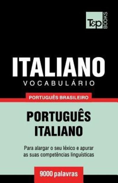 Cover for Andrey Taranov · Vocabulario Portugues Brasileiro-Italiano - 9000 palavras - Brazilian Portuguese Collection (Paperback Book) (2018)