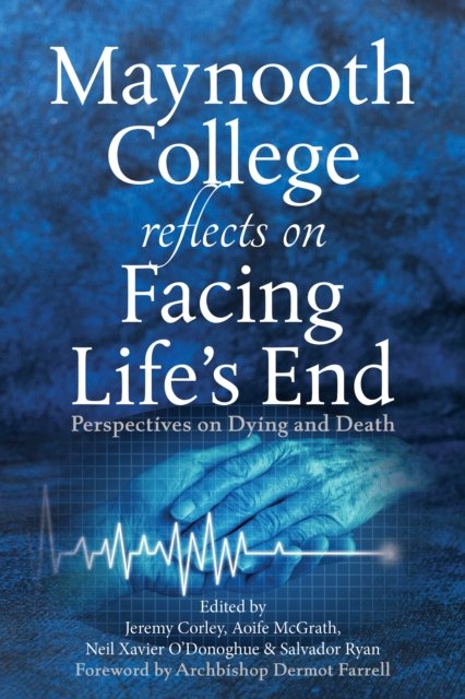 Cover for Jeremy Corley · Maynooth College Reflects on Facing Life's End: Perspectives on Dying and Death (Taschenbuch) (2022)
