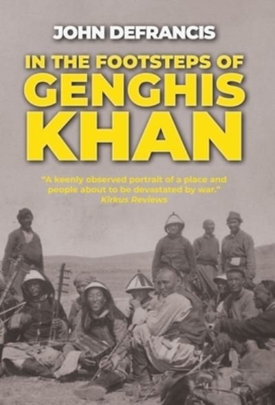 Cover for John DeFrancis · In the Footsteps of Genghis Khan (Hardcover Book) (2019)