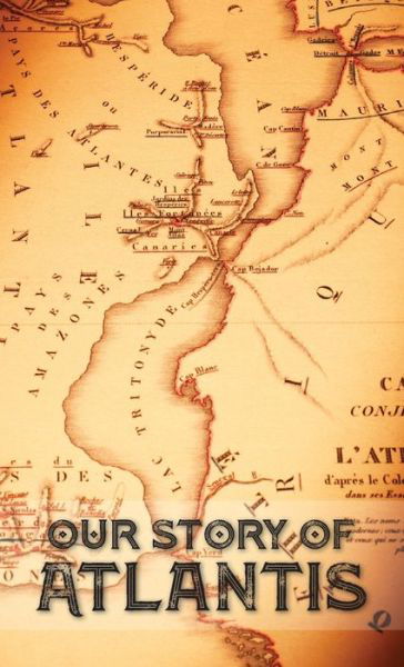 William Pike Phelon · Our Story of Atlantis (Hardcover Book) (2019)