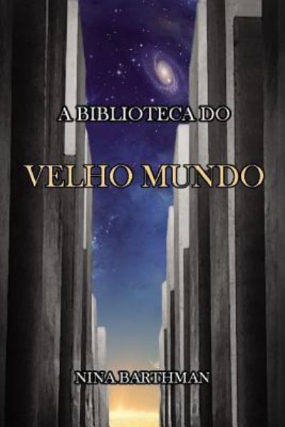 Cover for Nina Barthman · A Biblioteca Do Velho Mundo (Pocketbok) (2018)