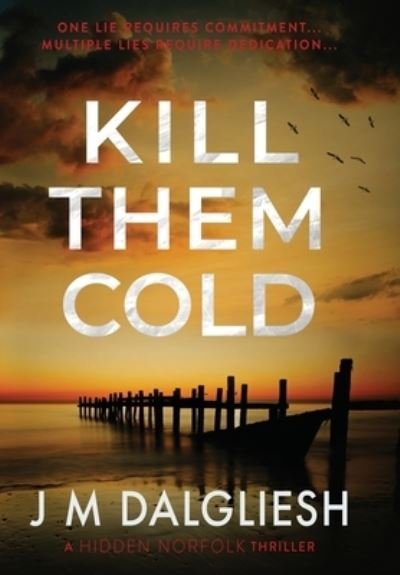 Cover for J M Dalgliesh · Kill Them Cold - Hidden Norfolk (Gebundenes Buch) (2021)