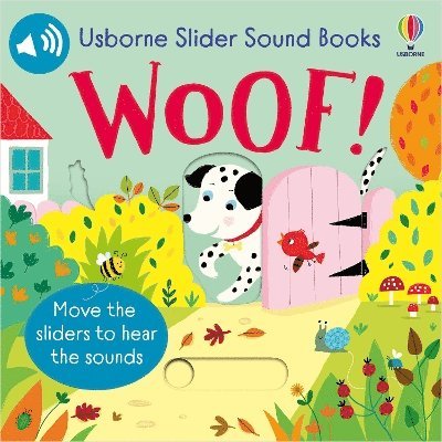 Slider Sound Books Woof! - Slider Sound Books - Sam Taplin - Livres - Usborne Publishing Ltd - 9781805312826 - 9 mai 2024