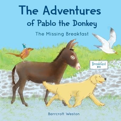 The Adventures of Pablo - Barrcroft Weston - Książki - Grosvenor House Publishing Ltd - 9781839759826 - 8 kwietnia 2022