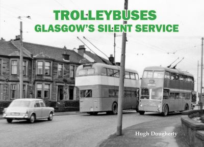 Cover for Hugh Dougherty · Trolleybuses: Glasgow's Silent Service (Paperback Book) (2024)