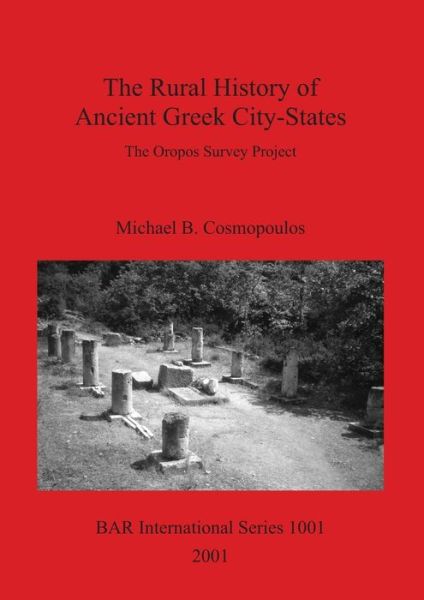 Cover for Michael B. Cosmopoulos · The Rural History of Ancient Greek City-States (British Archaeological Reports (BAR) International S.) (Paperback Book) (2001)