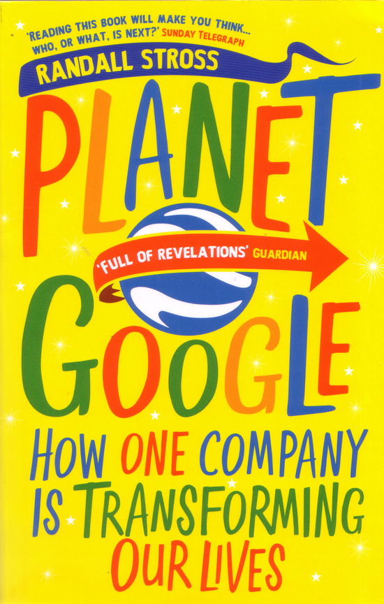 Cover for Randall Stross · Planet Google: How One Company Is Transforming Our Lives (Paperback Book) [Main edition] (2009)