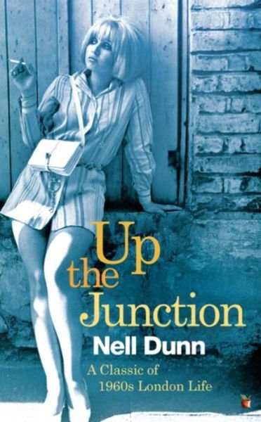 Cover for Nell Dunn · Up The Junction: A Virago Modern Classic - Virago Modern Classics (Paperback Book) (2013)