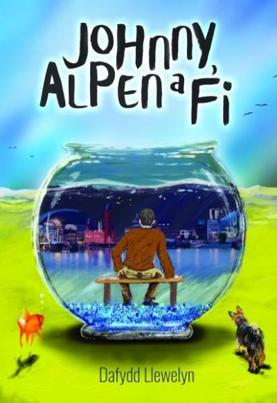 Cover for Dafydd Llewelyn · Johnny, Alpen a Fi (Paperback Book) (2020)