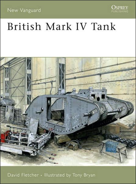 Cover for David Fletcher · British Mark IV Tank - New Vanguard (Paperback Book) (2007)