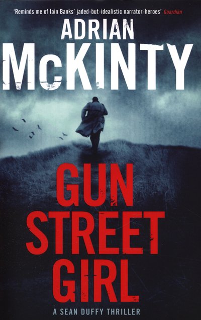 Cover for Adrian McKinty · Gun Street Girl - Detective Sean Duffy (Paperback Bog) [Main edition] (2015)
