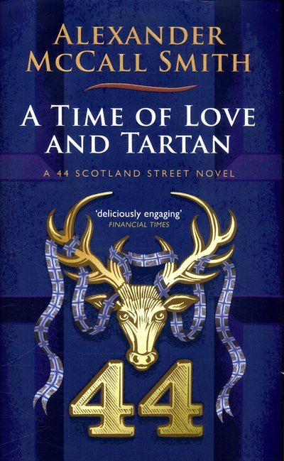 Cover for Alexander McCall Smith · A Time of Love and Tartan: A 44 Scotland Street Novel - 44 Scotland Street (Hardcover Book) (2017)