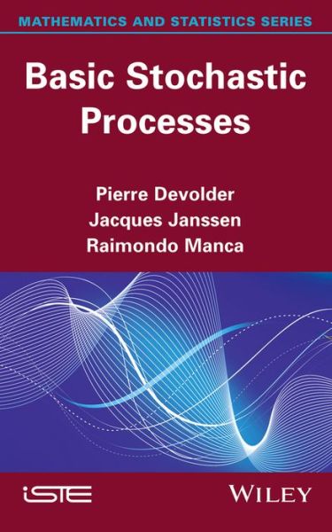 Cover for Devolder, Pierre (Universite Catholique de Louvain) · Basic Stochastic Processes (Hardcover Book) (2015)