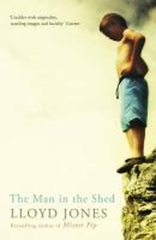 The Man in the Shed - Lloyd Jones - Books - John Murray Press - 9781848544826 - July 21, 2011