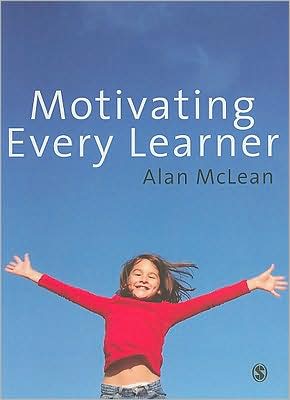 Motivating Every Learner - Alan McLean - Books - Sage Publications Ltd - 9781848601826 - May 20, 2009