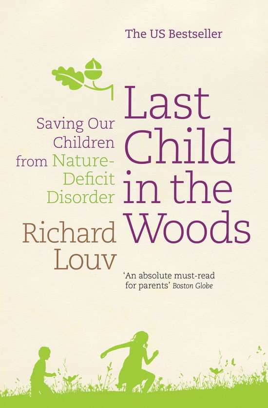 Cover for Louv, Richard (Author) · Last Child in the Woods: Saving our Children from Nature-Deficit Disorder (Paperback Book) [Main edition] (2009)