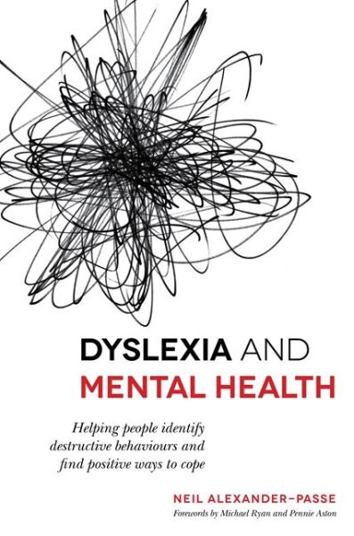 Cover for Neil Alexander-Passe · Dyslexia and Mental Health: Helping people identify destructive behaviours and find positive ways to cope (Paperback Book) (2015)