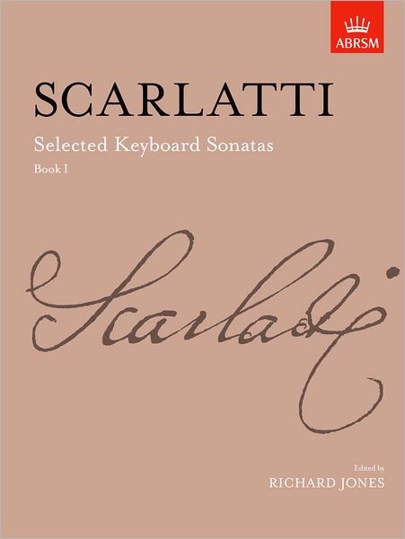Selected Keyboard Sonatas, Book I - Signature Series (ABRSM) - Richard Jones - Books - Associated Board of the Royal Schools of - 9781854723826 - June 29, 1989