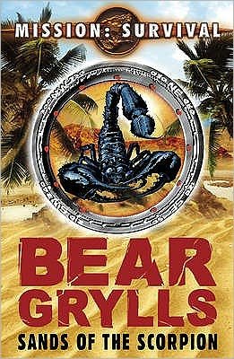 Cover for Bear Grylls · Mission Survival 3: Sands of the Scorpion - Mission Survival (Paperback Bog) (2009)