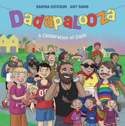 Dadapalooza: A Celebration of Dads - Celebrating Family - Sarina Dickson - Books - Hachette Aotearoa New Zealand - 9781869714826 - February 29, 2024