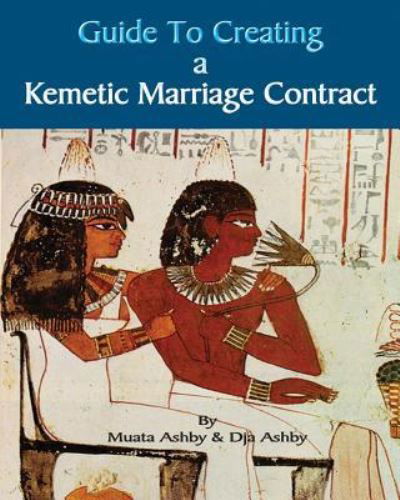 Cover for Muata Ashby · Guide to Kemetic Relationships and Creating a Kemetic Marriage Contract (Taschenbuch) (2017)