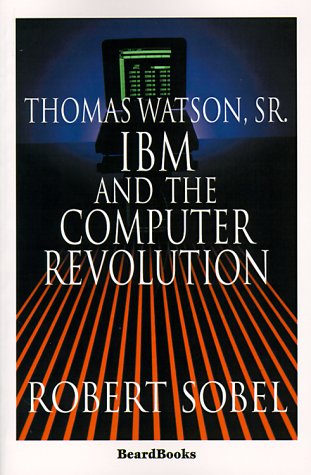 Cover for Robert Sobel · Thomas Watson, Sr.: Ibm and the Computer Revolution (Paperback Book) (2000)