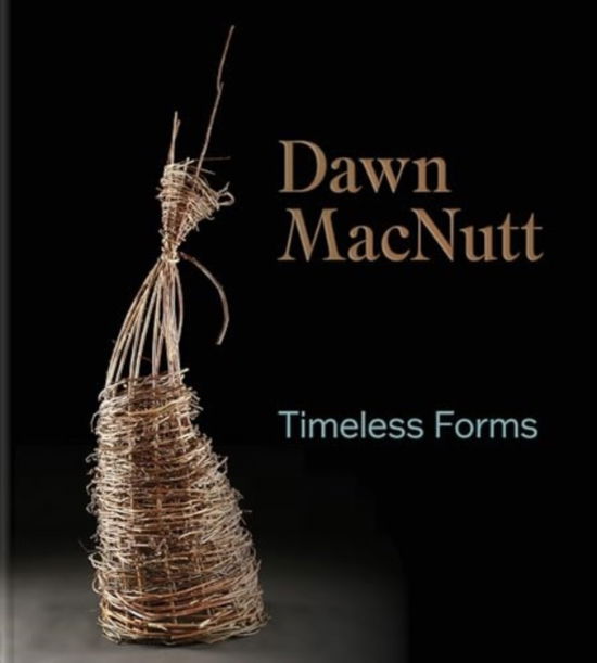 Cover for Dawn MacNutt · Timeless Forms (Hardcover Book) (2025)