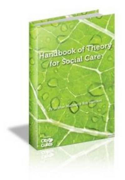 The All New Handbook of Theory for Social Care - Siobhan Maclean - Książki - Kirwin Maclean Associates - 9781903575826 - 30 kwietnia 2012