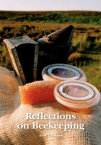 Reflections on Beekeeping - W. S. Robson - Books - Northern Bee Books - 9781904846826 - August 5, 2011