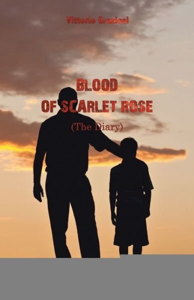 Cover for Vittorio Graziosi · Blood of Scarlet Rose : (the Diary) (Book) (2020)