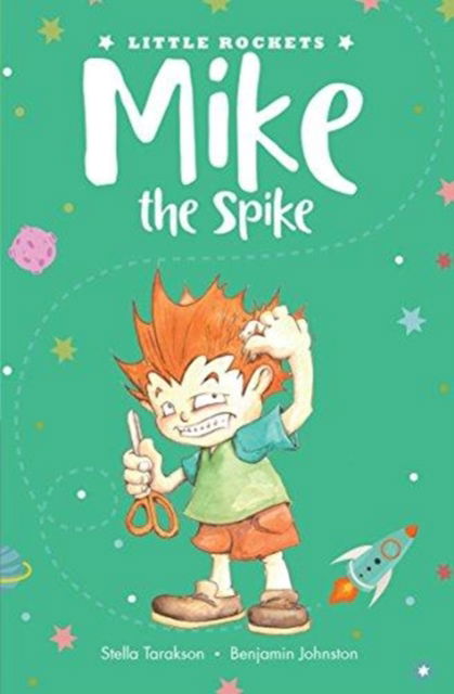 Cover for Stella Tarakson · Mike the Spike - Little Rockets (Paperback Book) (2018)