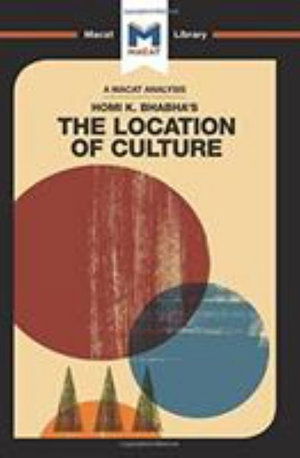 Cover for Stephen Fay · An Analysis of Homi K. Bhabha's The Location of Culture - The Macat Library (Hardcover Book) (2017)