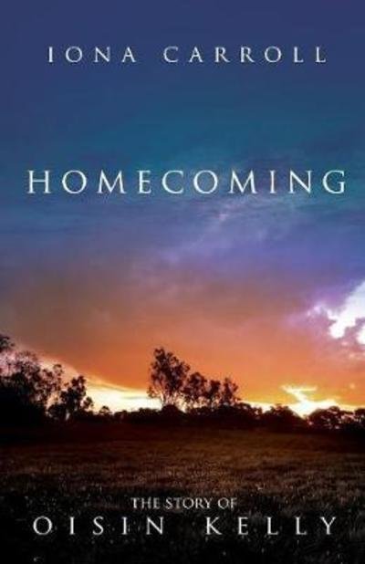 Cover for Iona Carroll · Homecoming: The Story of Oisin Kelly - Story of Oisin Kelly (Paperback Book) (2018)