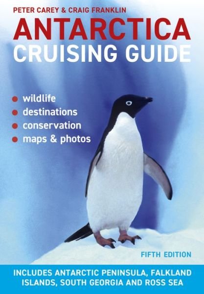 Cover for Peter Carey · Antarctica Cruising Guide: Includes Antarctic Peninsula, Falkland Islands, South Georgia and Ross Sea (Paperback Book) [5 Revised edition] (2022)