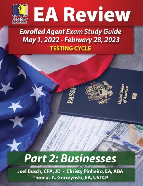Cover for Busch Joel Busch · PassKey Learning Systems EA Review Part 2 Businesses Enrolled Agent Study Guide: PassKey EA Exam Review May 1, 2022-February 28, 2023 Testing Cycle - PassKey EA Exam Review May 1, 2022-February 28, 2023 Testing Cycle (Paperback Book) (2022)