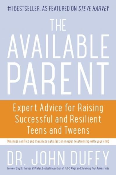 Cover for John Duffy · The Available Parent: Expert Advice for Raising Successful and Resilient Teens and Tweens (Taschenbuch) [2 Revised edition] (2014)