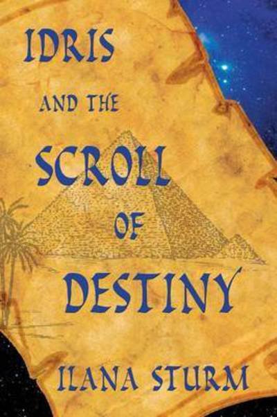 Cover for Ilana Sturm · Idris and the Scroll of Destiny (Paperback Book) (2015)