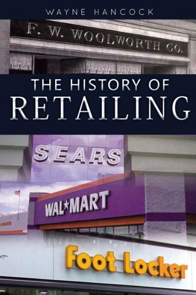 Cover for Wayne Hancock · The History of Retailing (Paperback Bog) (2017)