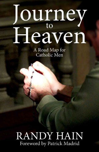 Cover for Randy Hain · Journey to Heaven: a Road Map for Catholic men (Paperback Book) (2014)