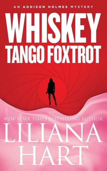 Cover for Liliana Hart · Whiskey Tango Foxtrot: An Addison Holmes Mystery - Addison Holmes Mystery (Pocketbok) (2016)