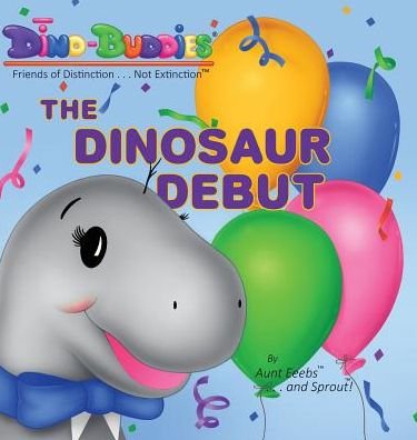 Cover for Aunt Eeebs · The Dinosaur Debut (Innbunden bok) (2015)