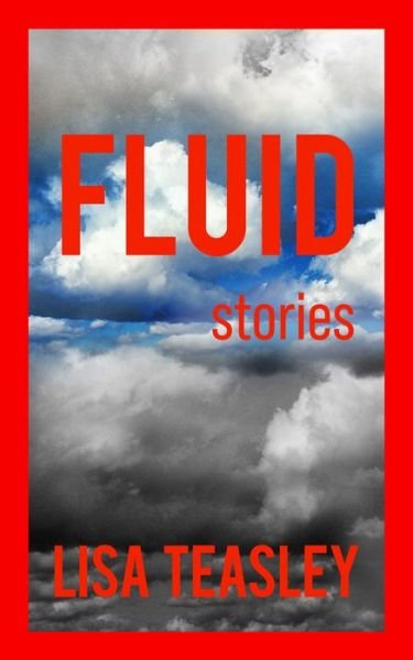 Cover for Lisa Teasley · Fluid: Stories (Paperback Book) (2023)