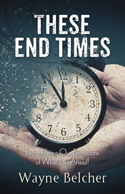 Cover for Wayne Belcher · These End Times (Paperback Book) (2021)