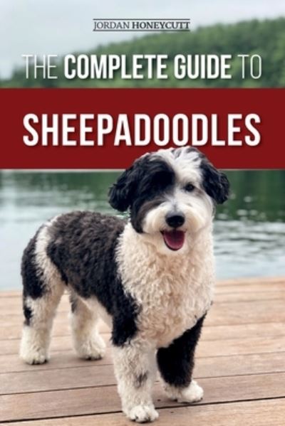 Cover for Jordan Honeycutt · The Complete Guide to Sheepadoodles (Paperback Book) (2020)