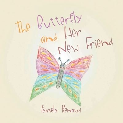 Cover for Pamale Renaud · Butterfly and Her New Friend (Book) (2022)