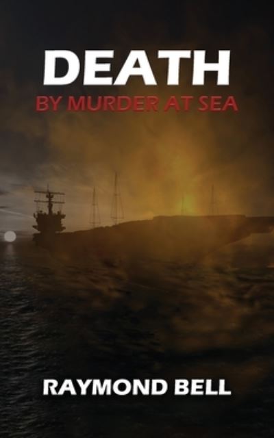 Cover for Raymond Bell · Death by Murder at Sea (Book) (2022)